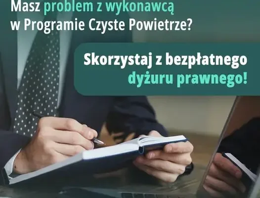 Bezpłatne dyżury prawne dla beneficjentów programu Czyste Powietrze