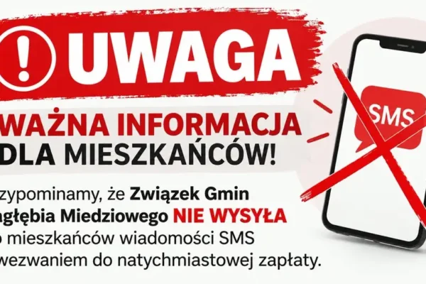 Uwaga mieszkańcy! Związek Gmin Zagłębia Miedziowego ostrzega przed fałszywymi SMS-ami